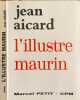 L'illustre maurin. Jean Aicard