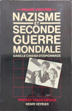 Nazisme et seconde guerre mondiale dans le cinema d'espionnage. Lacourbe Roland