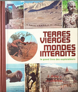 Terres vierges mondes interdits le grand livre des explorateurs