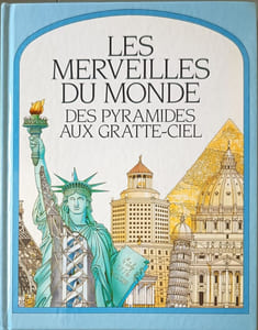 Les merveilles du monde des pyramides aux gratte-ciel