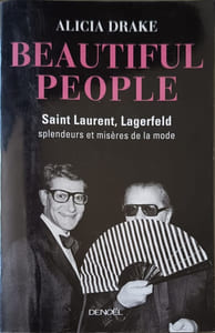 Beautiful People : Saint Laurent Lagerfeld : splendeurs et misères de la mode