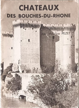 Châteaux des Bouches-du-Rhône. Maurice Pezet