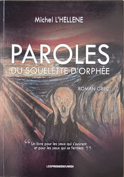 Paroles du squelette d'orphée. L'Hellene Michel
