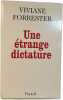 Une &eacute;trange dictature. Viviane Forrester