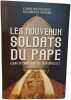 Les nouveaux soldats du Pape. L&eacute;gion du Christ Opus Dei traditionalistes. Caroline Fourest Fiammetta Venner