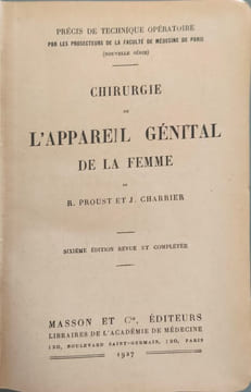 Chirurgie de l'appareil génital de la femme. R. Proust et J. Charrier