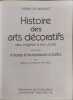 Histoire des arts d&eacute;coratifs : des origines &agrave; nos jours suivie de le design et les tendances actuelles. Henry de Morant