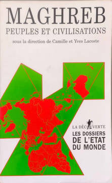 Maghreb. Peuples et civilisation. Lacoste-Dujardin Camille (Sous La Direction De)
