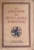 La L&eacute;gende de Guillaume d'Orange. Paul Tuffrau