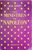 Les ministres de Napol&eacute;on. Jean Savant