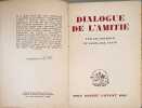 Dialogue de l'amitie exemplaire num&eacute;rot&eacute; 1206. Luc Dietrich et Lanza del Vasto