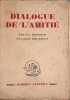 Dialogue de l'amitie exemplaire num&eacute;rot&eacute; 1206. Luc Dietrich et Lanza del Vasto