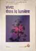 VIVEZ DANS LA LUMIERE.: Guide de transformation personnelle et plan&eacute;taire. Gawain Shakti  King Laurel