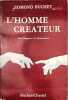 L'homme cr&eacute;ateur des origines &agrave; la renaissance. Edmond Buchet