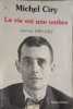 La vie est une ombre / journal 1945-1952. Ciry Michel