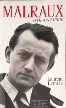 André Malraux: Antibiographie. Lemire Laurent