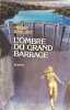 L'ombre du grand barrage. Barluet  Pierre