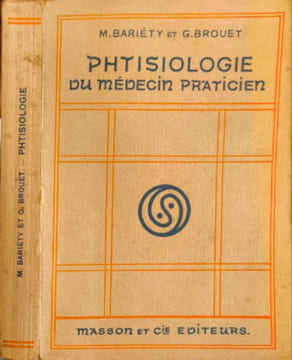 Physiologie du médecin praticien. M. Bariety et G. Broquet