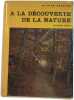 A LA D&Eacute;COUVERTE DE LA NATURE - deuxi&egrave;me &eacute;dition. OLIVIER PACCAUD