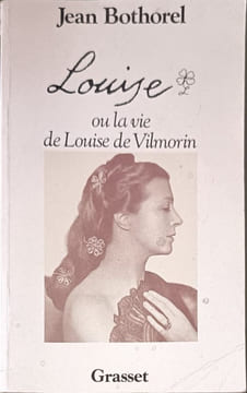 Louise ou la vie de louise de vilmorin. Bothorel Jean