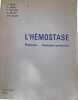 L'h&eacute;mostase - physiologie exploration fonctionnelle. J. CAEN  F. JOSSO  Y. SULTAN  D. MEYER  J.-P. ALLAIN