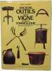 Anciens outils de la vigne et de la tonnellerie. Herman Robert