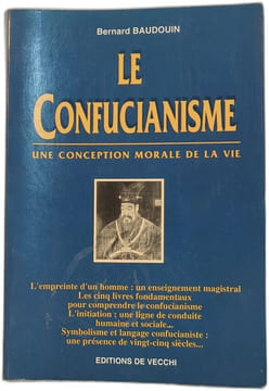 Le confucianisme. Une conception morale de la vie. Bernard Baudouin
