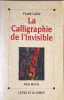 La Calligraphie de l'invisible. Lalou Frank
