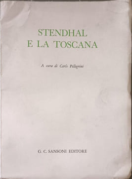 Stendhal e la Toscana. carlo pellegrini