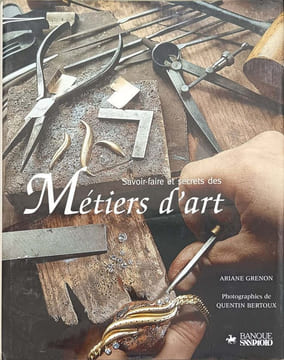 Savoir-faire et secrets des métiers d'art. Grenon Ariane Bertoux Quentin