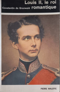 Louis II le roi romantique. Constantin de Grunwald