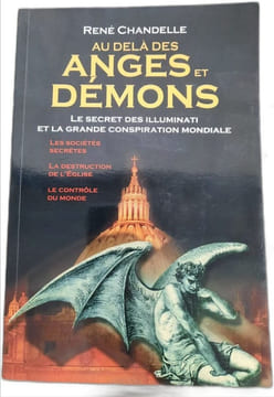 Au-delà des anges et des démons: Le secret des illuminati et la grande conspiration mondiale. Chandelle René