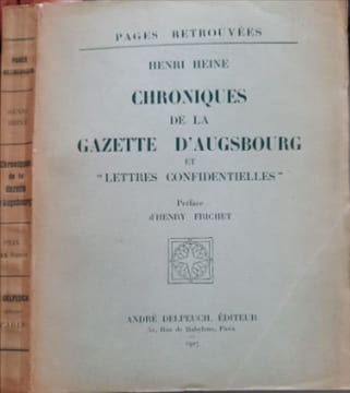 Chroniques de la Gazette d'Augsbourg et "Lettres confidentielles". Henri Heine