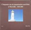 CINQUANTE ANS DE MANUTENTION MARITIME A MARSEILLE 1950-2000. Hubert P&eacute;ri