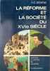 La R&eacute;forme et la soci&eacute;t&eacute; du XVIe si&egrave;cle. A.G. Dickens