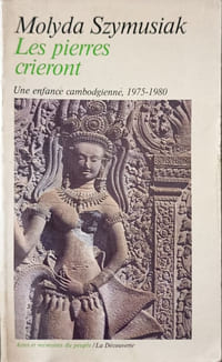 Les pierres crieront une enfance cambodgienne 1975-1980