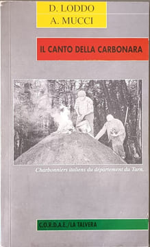 Il canto della carbonara - charbonniers italiens du département du Tarn. Daniel Loddo Aimé Mucci