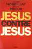 J&eacute;sus contre J&eacute;sus. G&eacute;rard Mordillat J&eacute;roMe Prieur