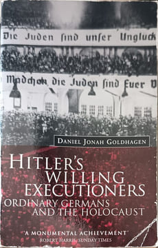 Hitler's Willing Executioners: Ordinary Germans and the Holocaust. Goldhagen Daniel