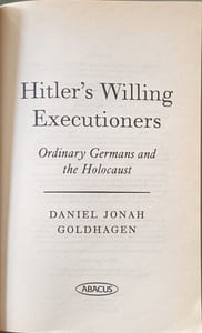 Hitler's Willing Executioners: Ordinary Germans and the Holocaust