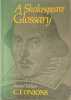 A Shakespeare Glossary. Onions C. T