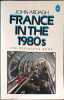 France in the 1980S (Pelican S.). Ardagh John