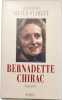 Bernadette Chirac : L'inconnue la plus c&eacute;l&egrave;bre. Meyer-Stabley Bertrand