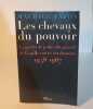 Les chevaux du pouvoir : le prefet de police du general de gaulle ouvre ses dossiers 1958-1967. Maurice Papon