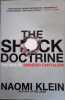 The Shock Doctrine: The Rise of Disaster Capitalism. Klein Naomi