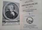 Physiologie du go&ucirc;t ou m&eacute;ditations de gastronomie transcendante. Jean Anthelme Brillat-Savarin