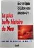 La plus belle histoire de dieu - qui est le dieu de la bible. Moingt Joseph  Ouaknin Marc-Alain  Bott&eacute;ro Jean