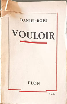 Vouloir réflexions sur la volonté. DANIEL-ROPS