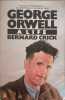George Orwell: A Life. Bernard Crick
