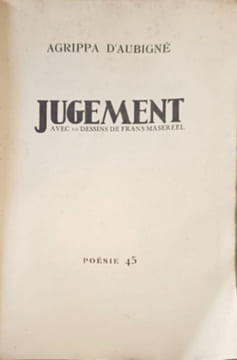 Jugement avec 10 dessins de Frans Masereel exemplaire numéro 450/1200. Agrippa d'Aubigné